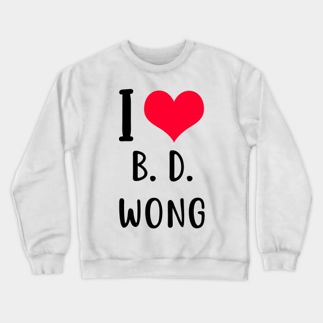 i love b.d. wong Crewneck Sweatshirt by planetary